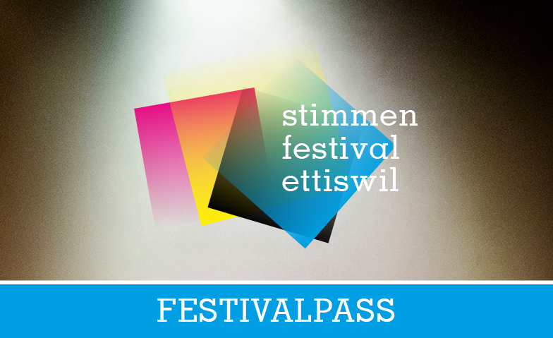 21. Stimmen Festival Ettiswil - Festival Pass Tickets